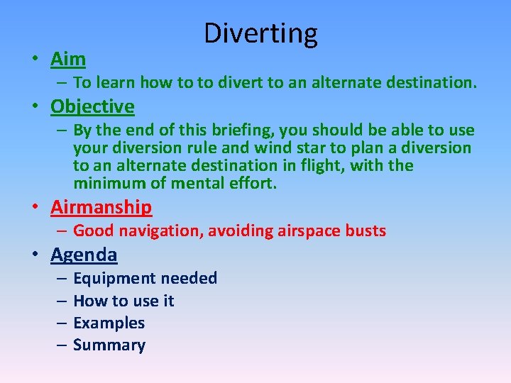  • Aim Diverting – To learn how to to divert to an alternate