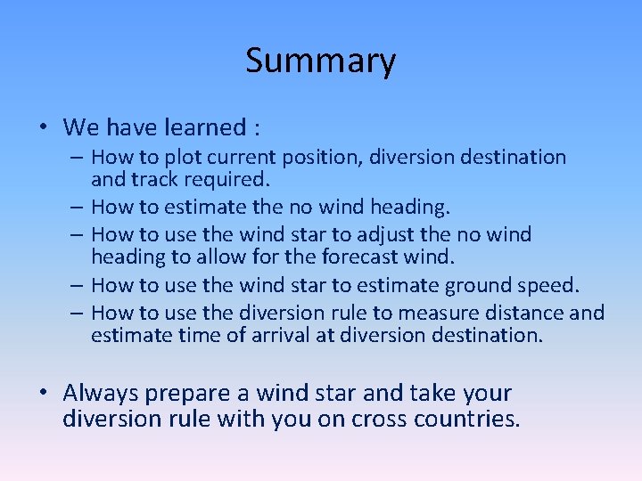 Summary • We have learned : – How to plot current position, diversion destination