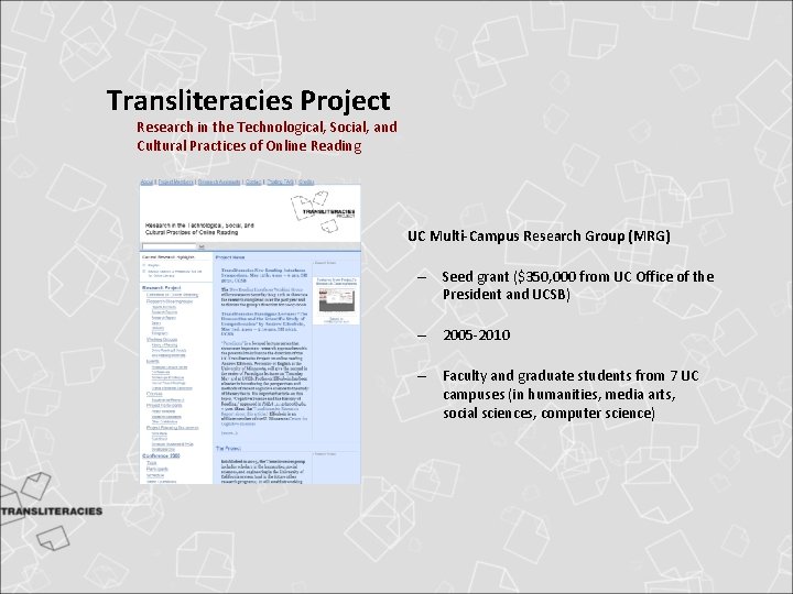 Transliteracies Project Research in the Technological, Social, and Cultural Practices of Online Reading UC Transliteracies Project Research in the Technological, Social, and Cultural Practices of Online Reading UC