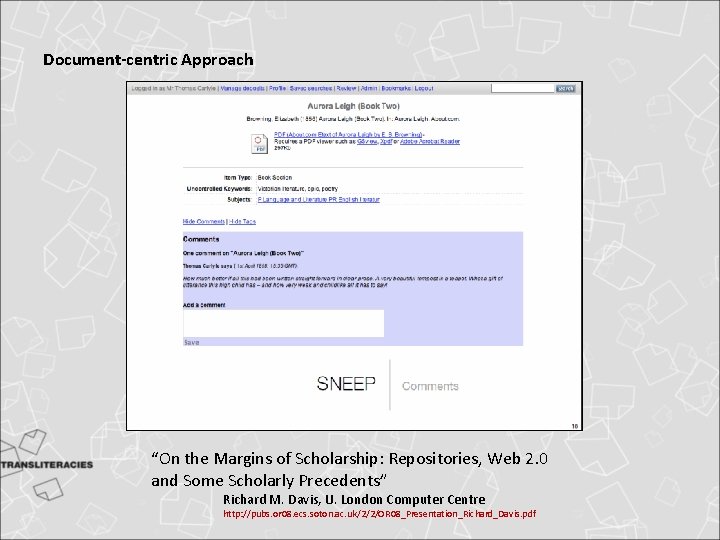 Document-centric Approach “On the Margins of Scholarship: Repositories, Web 2. 0 and Some Scholarly Document-centric Approach “On the Margins of Scholarship: Repositories, Web 2. 0 and Some Scholarly