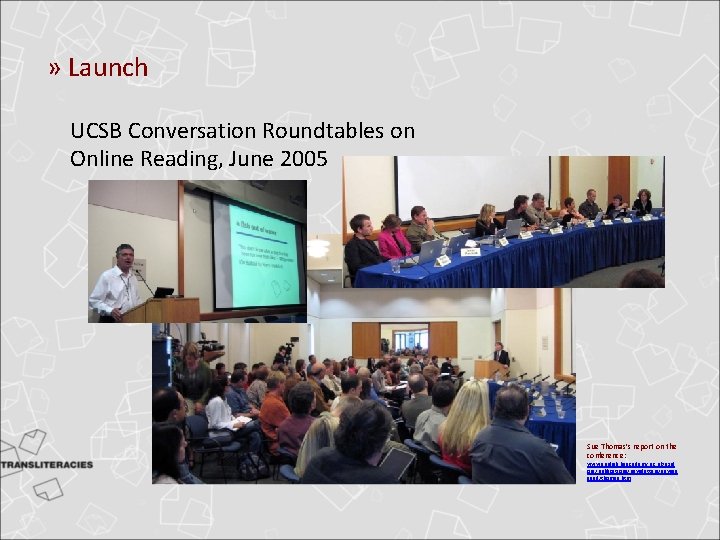 » Launch UCSB Conversation Roundtables on Online Reading, June 2005 Sue Thomas’s report on » Launch UCSB Conversation Roundtables on Online Reading, June 2005 Sue Thomas’s report on