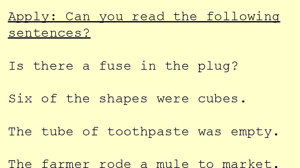 Apply: Can you read the following sentences? Is there a fuse in the plug?