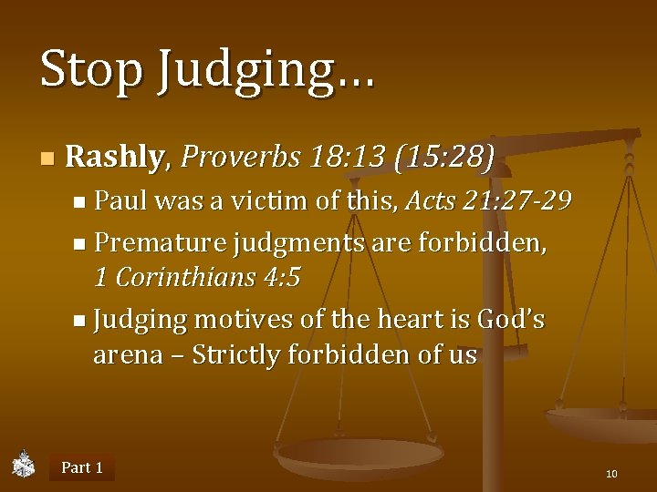 Stop Judging… n Rashly, Proverbs 18: 13 (15: 28) n Paul was a victim