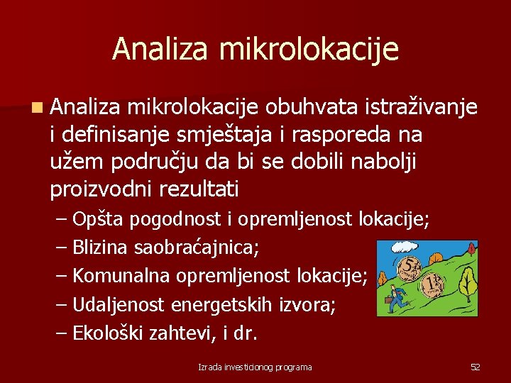 Analiza mikrolokacije n Analiza mikrolokacije obuhvata istraživanje i definisanje smještaja i rasporeda na užem