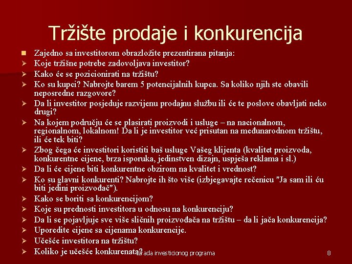 Tržište prodaje i konkurencija n Ø Ø Ø Ø Zajedno sa investitorom obrazložite prezentirana