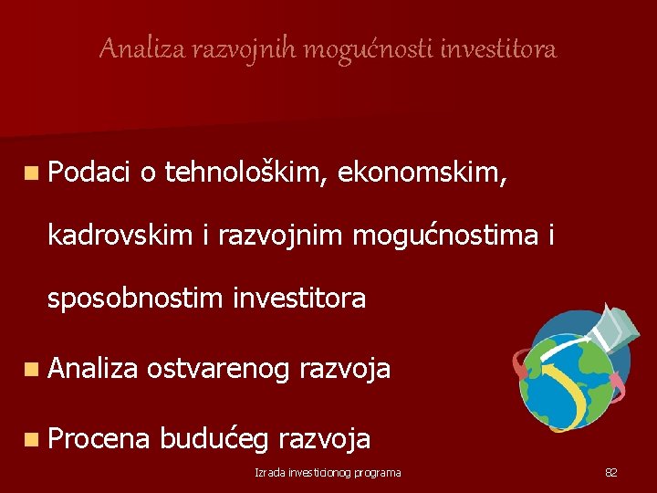 Analiza razvojnih mogućnosti investitora n Podaci o tehnološkim, ekonomskim, kadrovskim i razvojnim mogućnostima i