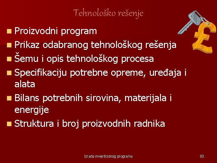 Tehnološko rešenje n Proizvodni program n Prikaz odabranog tehnološkog rešenja n Šemu i opis