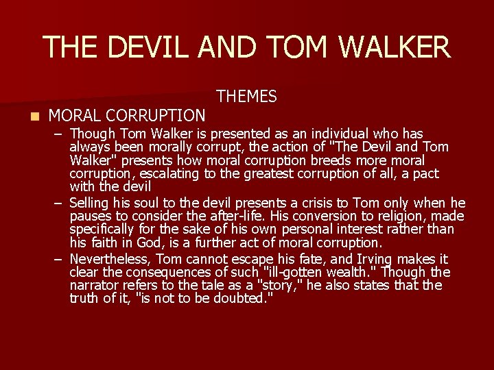 THE DEVIL AND TOM WALKER n MORAL CORRUPTION THEMES – Though Tom Walker is