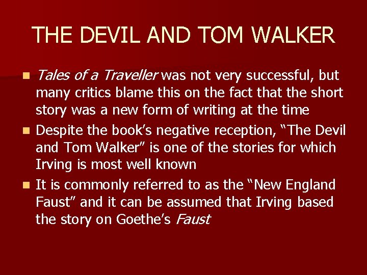 THE DEVIL AND TOM WALKER n Tales of a Traveller was not very successful,