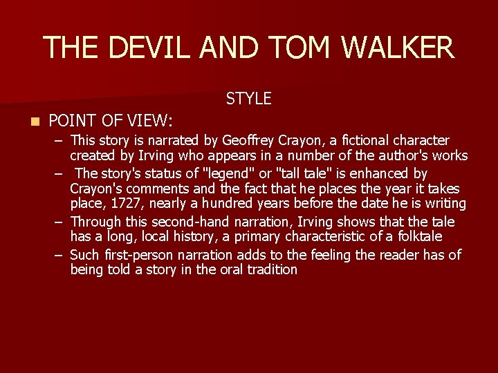 THE DEVIL AND TOM WALKER STYLE n POINT OF VIEW: – This story is