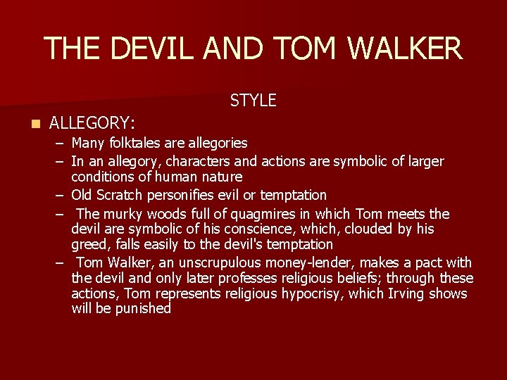 THE DEVIL AND TOM WALKER STYLE n ALLEGORY: – Many folktales are allegories –