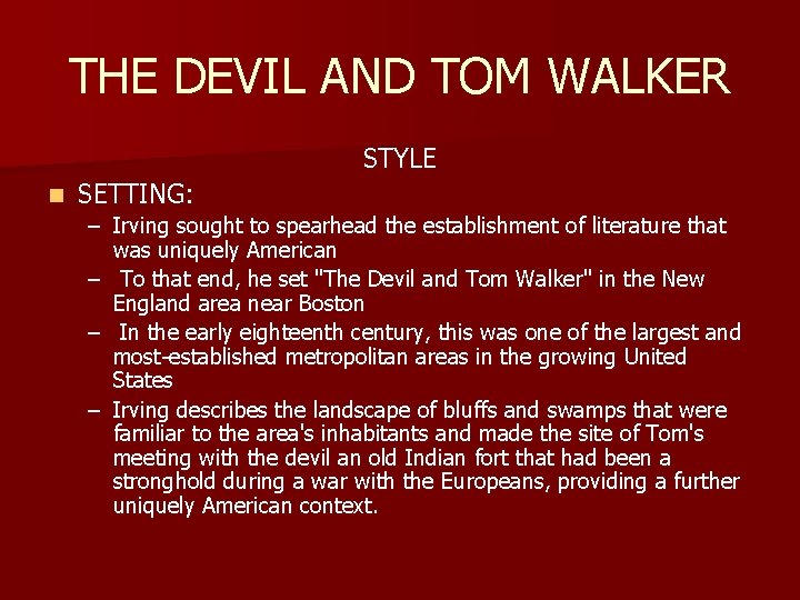 THE DEVIL AND TOM WALKER STYLE n SETTING: – Irving sought to spearhead the