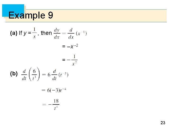 Example 9 (a) If y = , then = –x – 2 = (b)