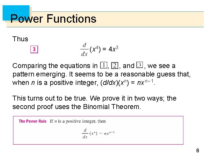 Power Functions Thus (x 4) = 4 x 3 Comparing the equations in ,