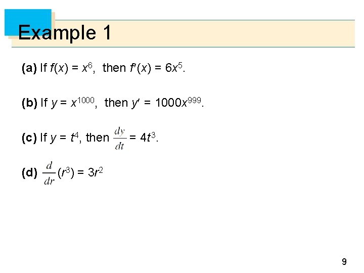 Example 1 (a) If f (x) = x 6, then f (x) = 6