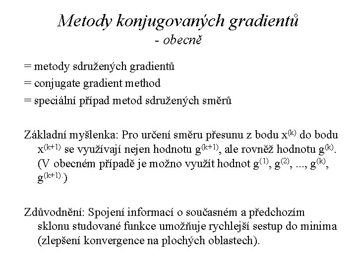 Metody konjugovaných gradientů - obecně = metody sdružených gradientů = conjugate gradient method =