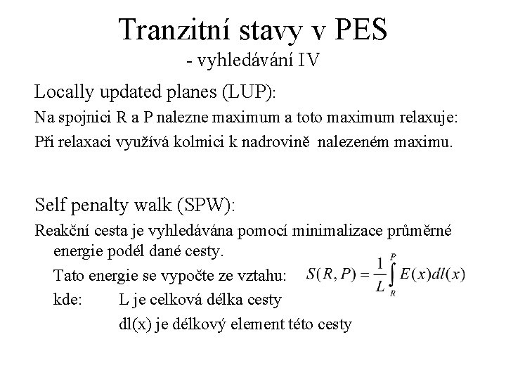 Tranzitní stavy v PES - vyhledávání IV Locally updated planes (LUP): Na spojnici R