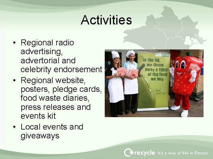 Activities • Regional radio advertising, advertorial and celebrity endorsement • Regional website, posters, pledge