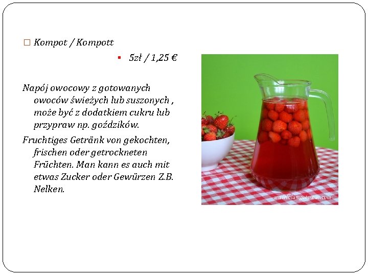 � Kompot / Kompott § 5 zł / 1, 25 € Napój owocowy z