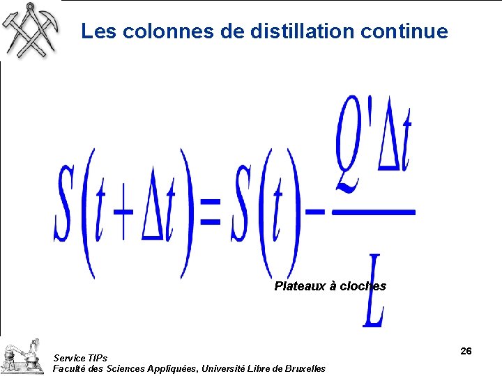 Les colonnes de distillation continue Plateaux à cloches Service TIPs Faculté des Sciences Appliquées,