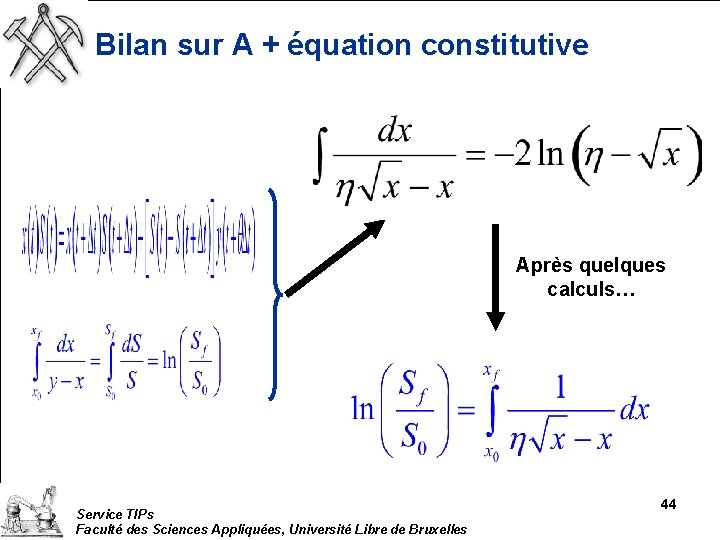 Bilan sur A + équation constitutive Après quelques calculs… Service TIPs Faculté des Sciences