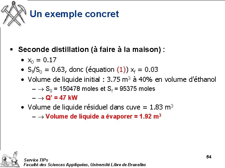 Un exemple concret § Seconde distillation (à faire à la maison) : • x