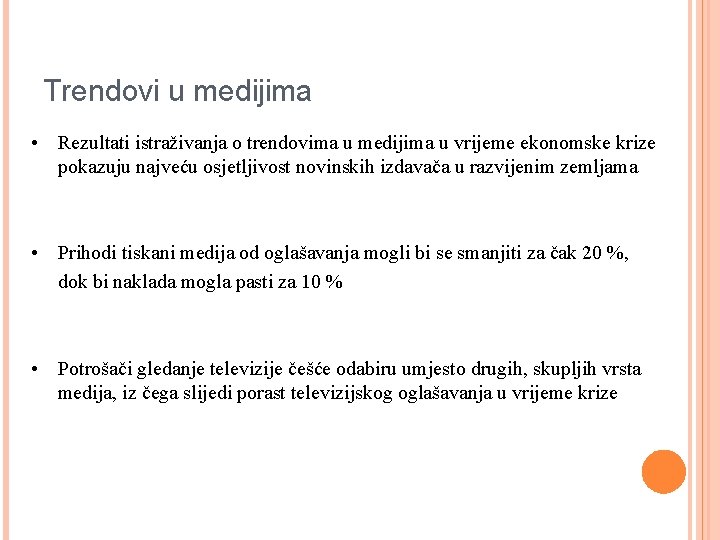 Trendovi u medijima • Rezultati istraživanja o trendovima u medijima u vrijeme ekonomske krize