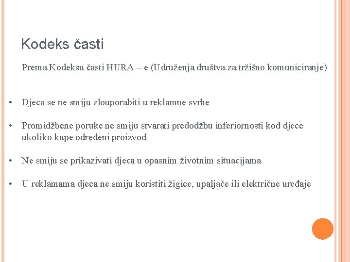 Kodeks časti Prema Kodeksu časti HURA – e (Udruženja društva za tržišno komuniciranje) •