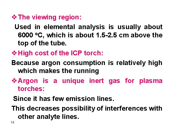 v The viewing region: Used in elemental analysis is usually about 6000 o. C,