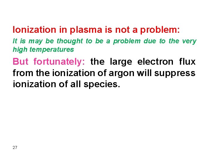 Ionization in plasma is not a problem: It is may be thought to be