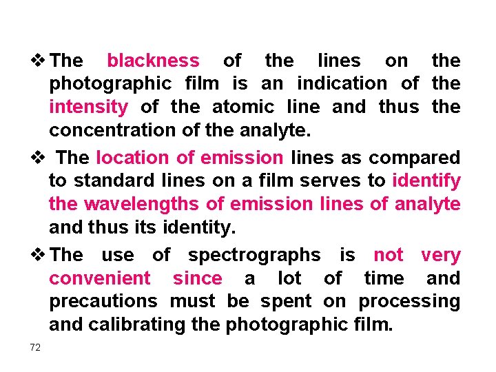 v The blackness of the lines on the photographic film is an indication of