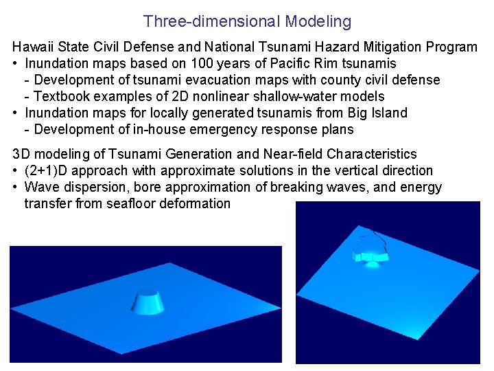 Three-dimensional Modeling Hawaii State Civil Defense and National Tsunami Hazard Mitigation Program • Inundation