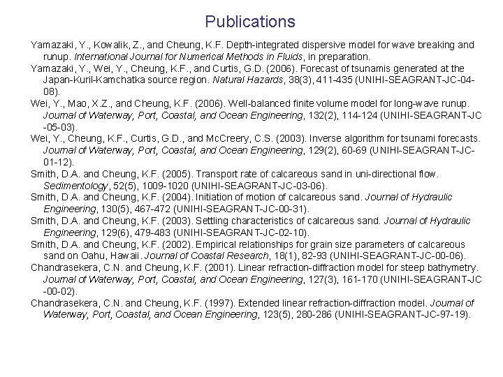 Publications Yamazaki, Y. , Kowalik, Z. , and Cheung, K. F. Depth-integrated dispersive model