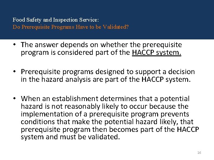 Food Safety and Inspection Service: Do Prerequisite Programs Have to be Validated? • The Food Safety and Inspection Service: Do Prerequisite Programs Have to be Validated? • The