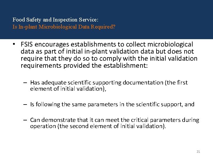 Food Safety and Inspection Service: Is In-plant Microbiological Data Required? • FSIS encourages establishments Food Safety and Inspection Service: Is In-plant Microbiological Data Required? • FSIS encourages establishments