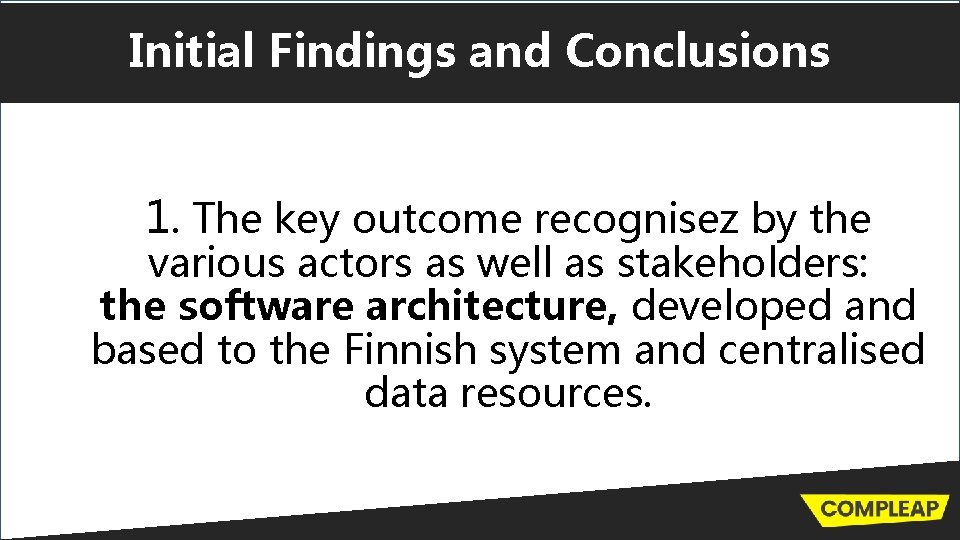 Initial Findings and Conclusions 1. The key outcome recognisez by the various actors as