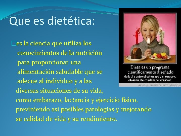 Que es dietética: �es la ciencia que utiliza los conocimientos de la nutrición para