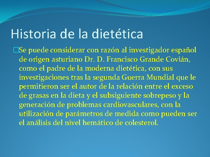 Historia de la dietética �Se puede considerar con razón al investigador español de origen
