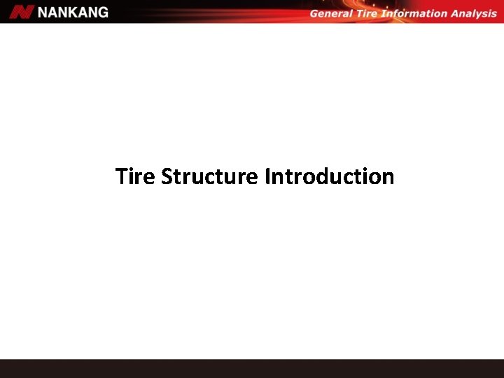 Tire Structure Introduction Tire Structure Introduction