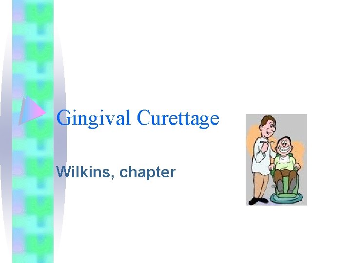 Gingival Curettage Wilkins, chapter 
