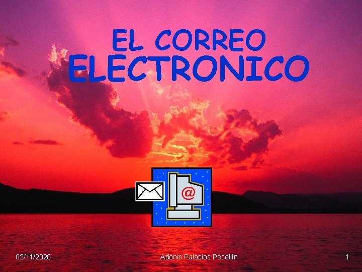 EL CORREO ELECTRONICO 02/11/2020 Adonis Palacios Pecellín 1 