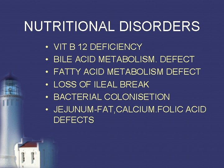 NUTRITIONAL DISORDERS • • • VIT B 12 DEFICIENCY BILE ACID METABOLISM. DEFECT FATTY NUTRITIONAL DISORDERS • • • VIT B 12 DEFICIENCY BILE ACID METABOLISM. DEFECT FATTY