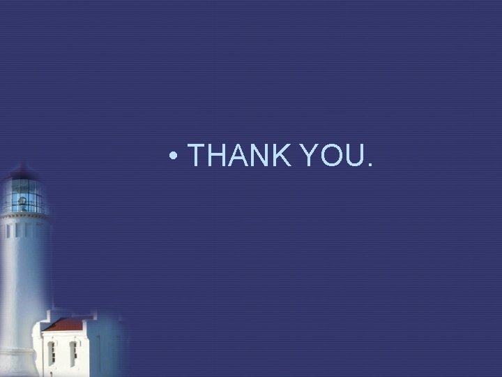 • THANK YOU. • THANK YOU.