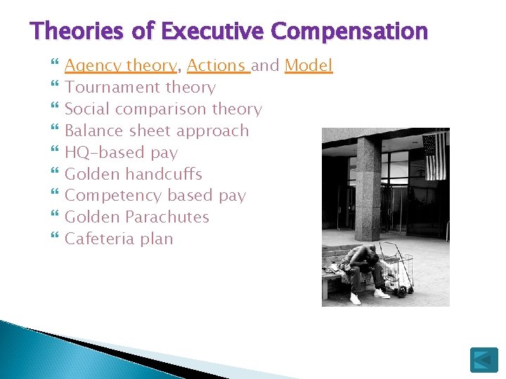 Theories of Executive Compensation Agency theory, Actions and Model Tournament theory Social comparison theory