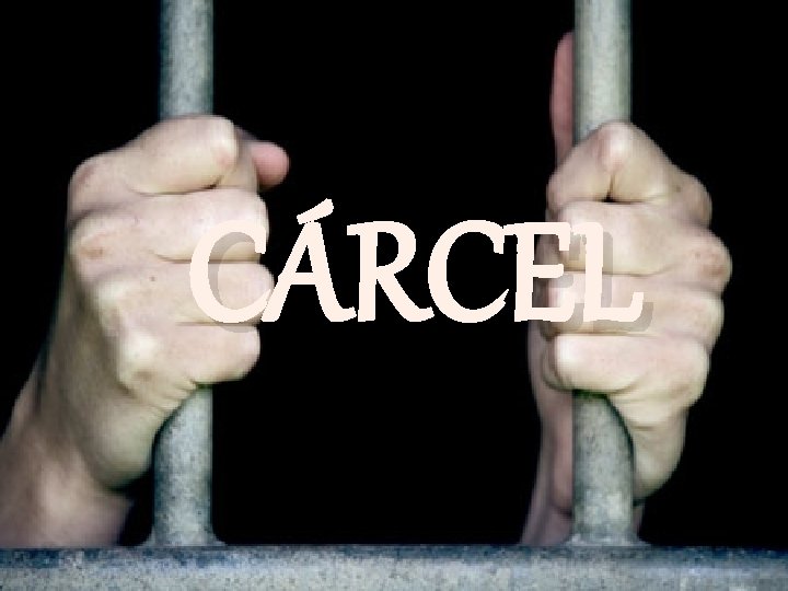 CÁRCEL CÁRCEL