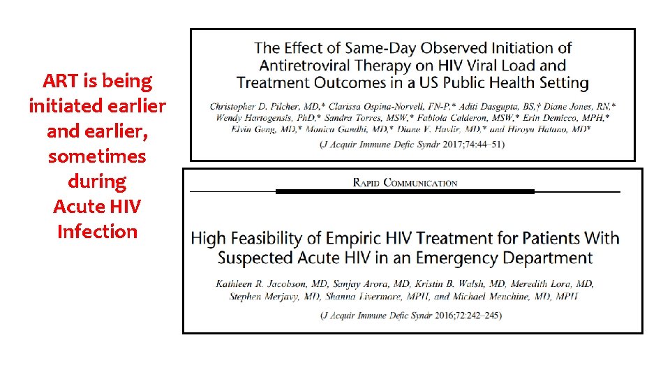 ART is being initiated earlier and earlier, sometimes during Acute HIV Infection 