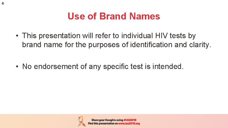 4 Use of Brand Names • This presentation will refer to individual HIV tests