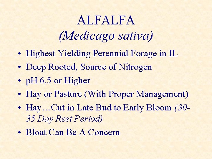 ALFALFA (Medicago sativa) • • • Highest Yielding Perennial Forage in IL Deep Rooted,