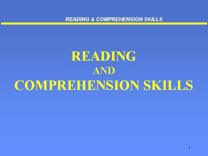 READING & COMPREHENSION SKILLS READING AND COMPREHENSION SKILLS 1 