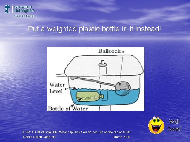 Put a weighted plastic bottle in it instead! HOW TO SAVE WATER: What happens